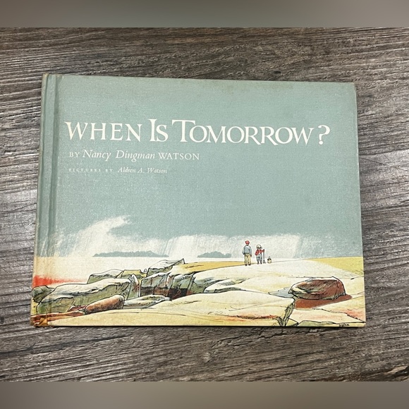 FINAL PRICE When is Tomorrow? Nancy Watson 1955 Hardcover - Picture 1 of 4